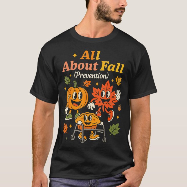 Camiseta All About Fall Prevention Funny Autumn Therapy Pt  (Frente)