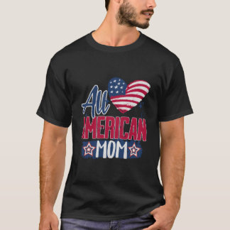 Camiseta All American Mom Usa Love American Flag 4Th Of Jul