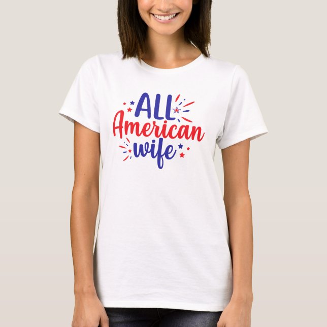 Camiseta All American Wife 4 de julho T-Shirt (Frente)
