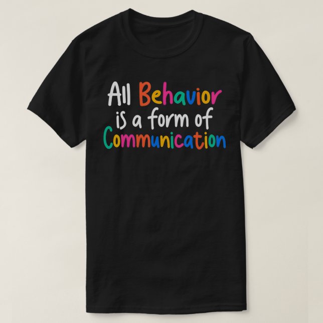 Camiseta All Behavior Is A Form Of Communication  (Frente do Design)