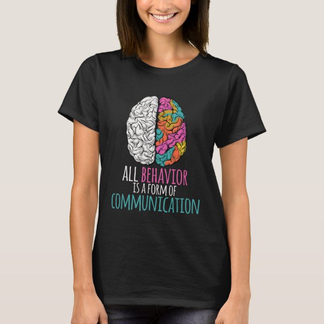 Camiseta All Behavior Is A Form Of Communication Aba Therap (Frente)