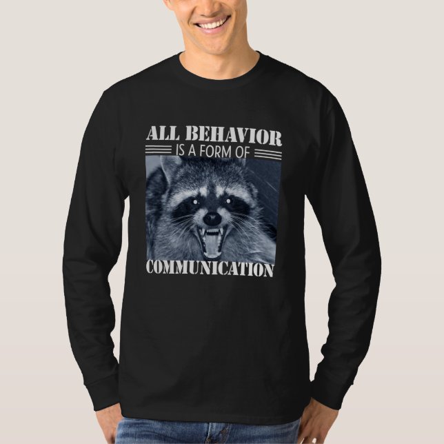 Camiseta All Behavior is A Form of Communication Raccoon (Frente)