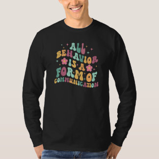 Camiseta All Behavior Is A Form Of Communication Special Ed
