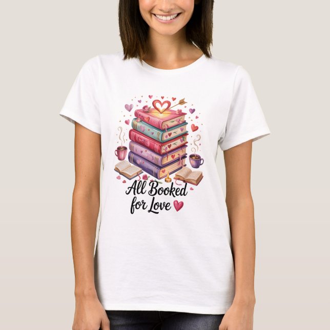 Camiseta All Booked for Love Coffee and Books Valentine (Frente)