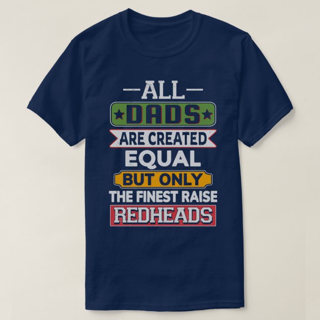 Camiseta All Dads Are Created Equal But Only The Finest Rai (Frente do Design)
