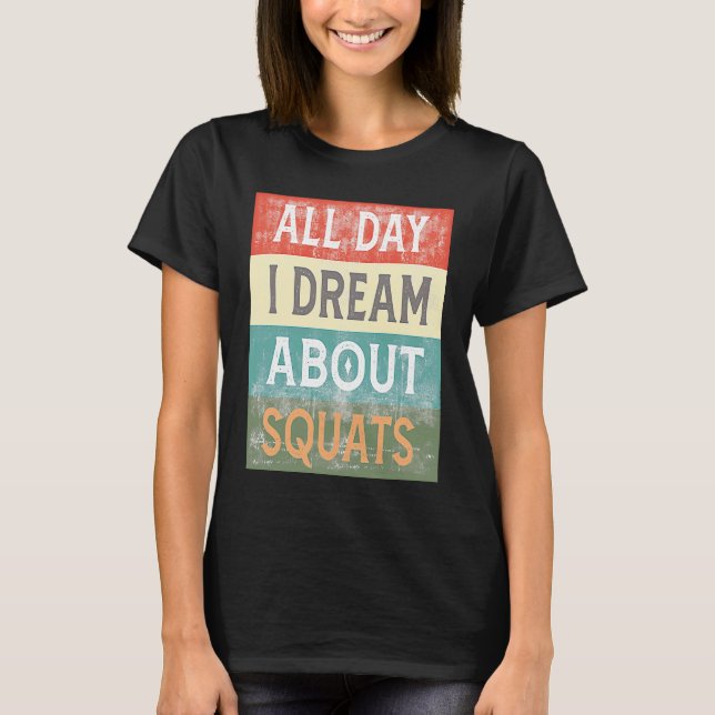 Camiseta All Day I Dream About Squats Gym Workout (Frente)