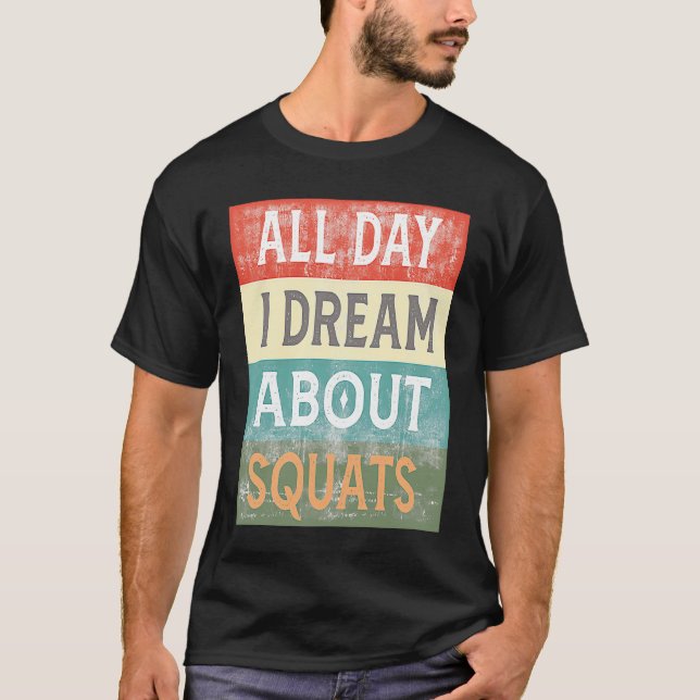 Camiseta All Day I Dream About Squats Gym Workout (Frente)
