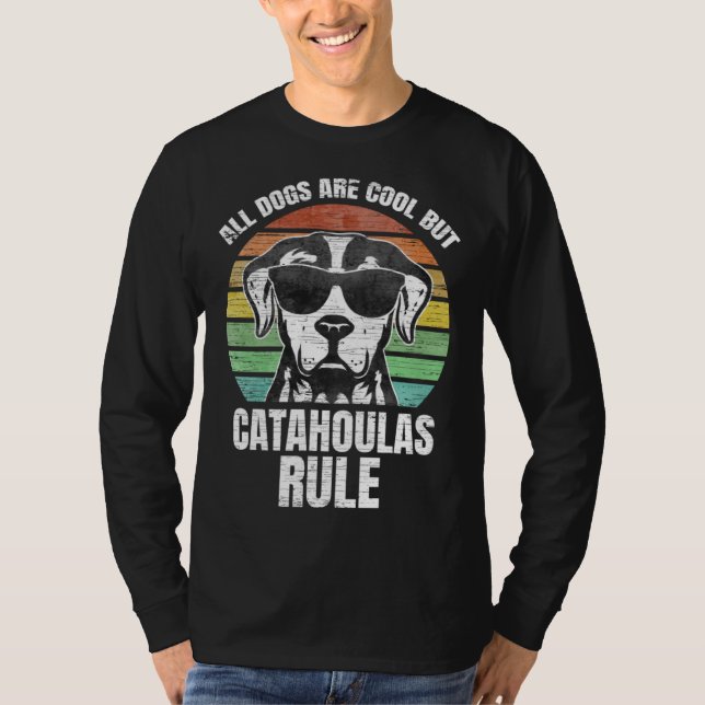 Camiseta All Dog are Cool But Catahoula Leopard Dogs Rule (Frente)