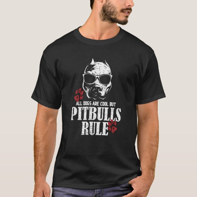 Camiseta All Dogs Are Cool Pitbulls Rule Dog Breed (Frente)