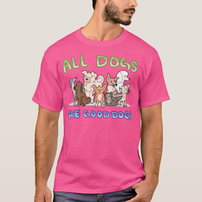 Camiseta All Dogs Are Good Dogs (Frente)