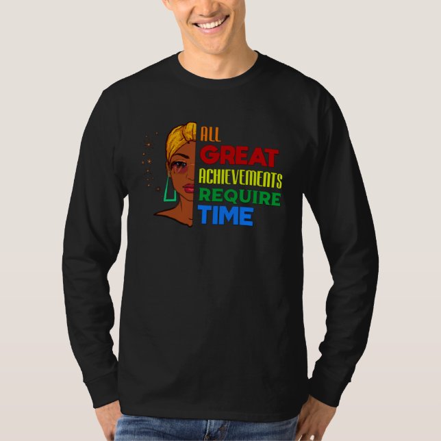 Camiseta All Great Achievements Require Time Black Melanin  (Frente)