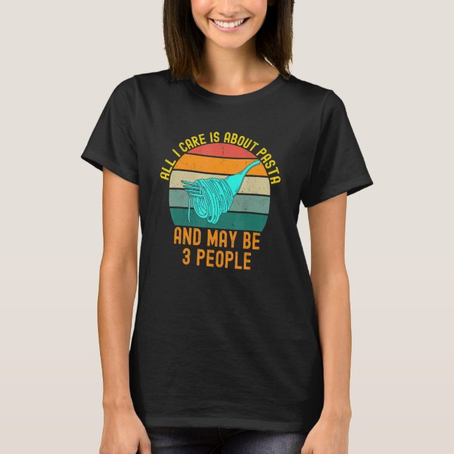 Camiseta All I Care is About Pasta Italian Food   Retro Sun (Frente)