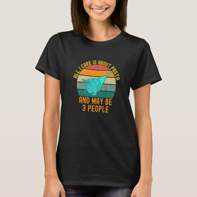 Camiseta All I Care is About Pasta Italian Food  Retro Suns (Frente)