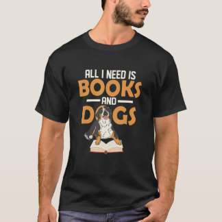 Camiseta All I Need Is Books And Dogs Book Lover Reading