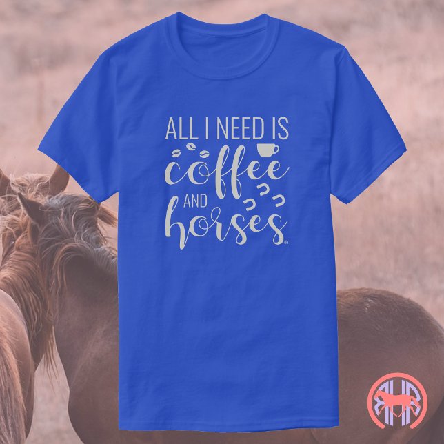 Camiseta All I Need Is Coffee and Horses | Equestrian (Criador carregado)