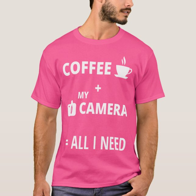 Camiseta All I Need Is Coffee And My Camera Photography Shi (Frente)