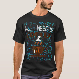 Camiseta All i Need Is Coffee And Pi Happy Pi day Mathemati