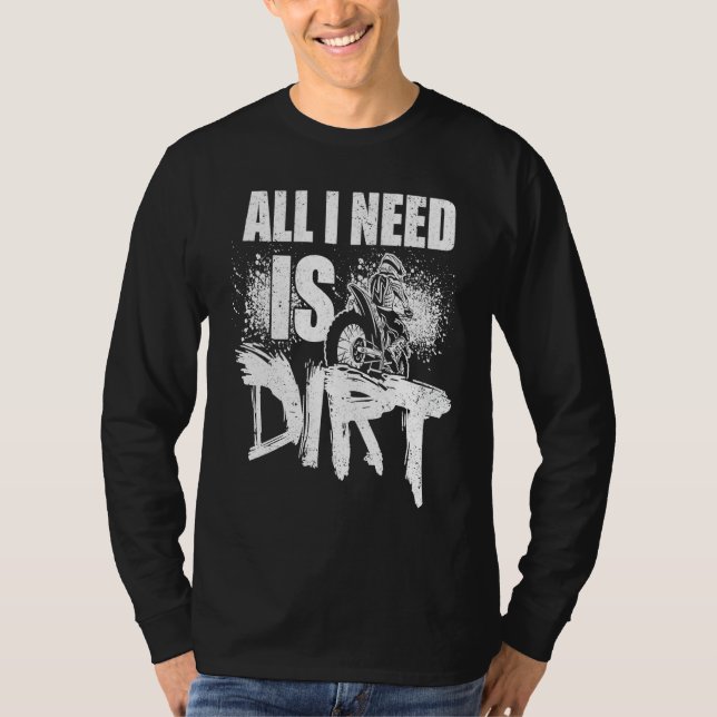 Camiseta All I Need Is Dirt Motocross Enduro Dirt Biker Mot (Frente)