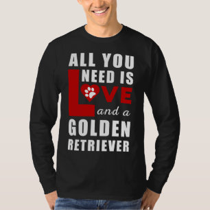 Camiseta All I Need Is Love And A Golden Retriever
