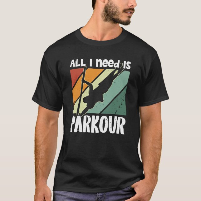 Camiseta All i need is parkour for traceurs & free running (Frente)