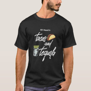 Camiseta All I Need is Tacos and Tequila Illustration Graph
