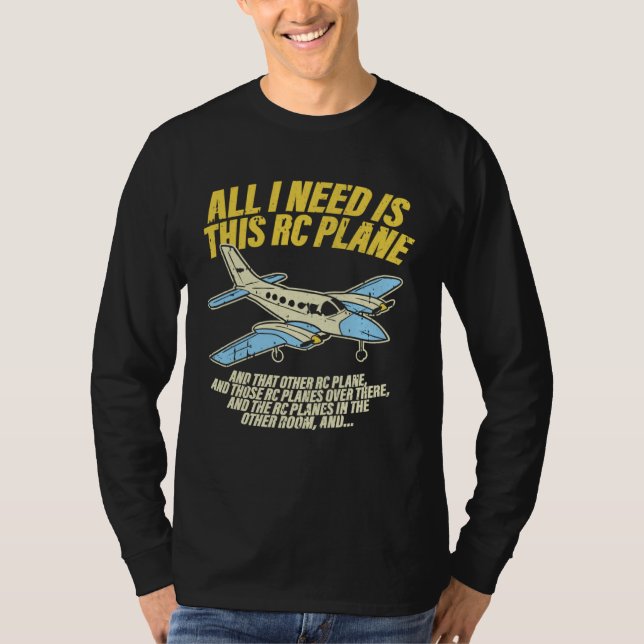 Camiseta All I Need Is This RC Plane Remote Controlled Mode (Frente)