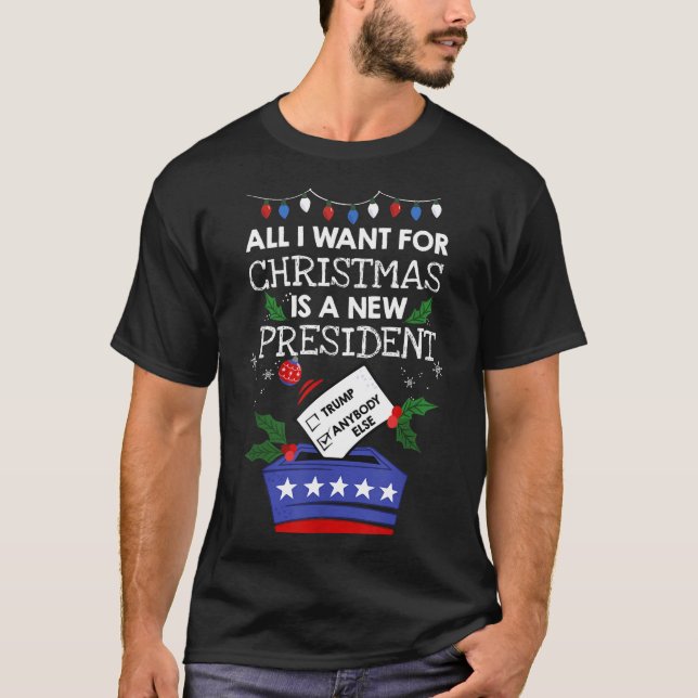 Camiseta All I Want For Christmas Is A New President Trump  (Frente)