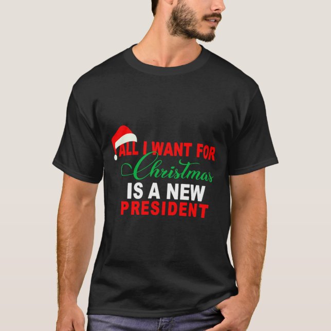 Camiseta All I Want For Christmas Is A New President Xmas _ (Frente)