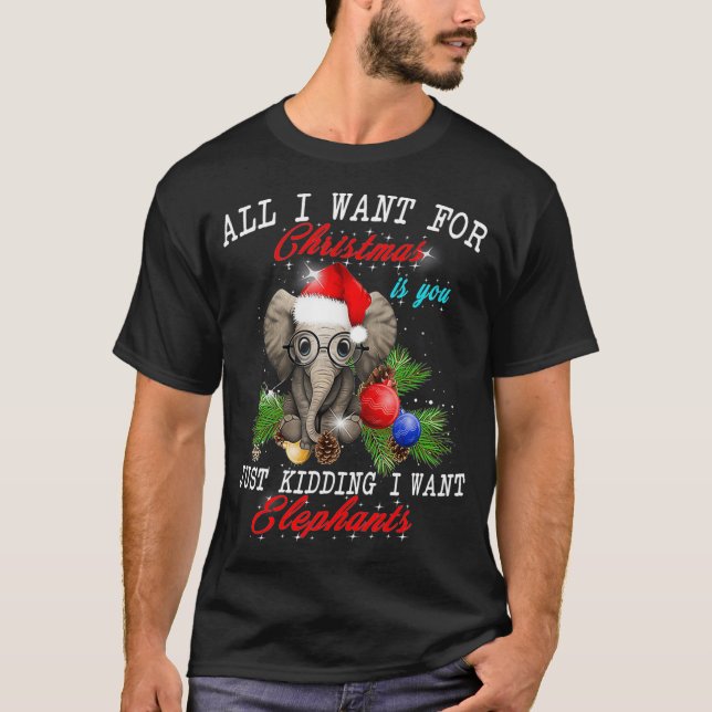 Camiseta All I Want For Christmas Is Elephants Funny Xmas G (Frente)