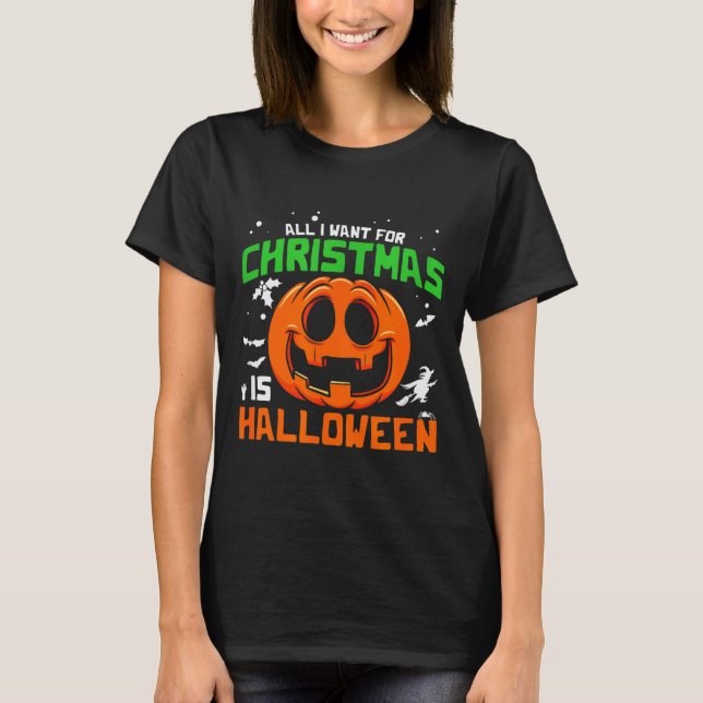 Camiseta All I Want For Christmas Is Halloween Costume Idea (Frente)