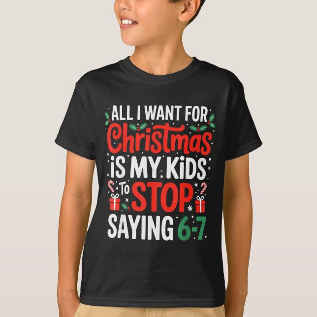 Camiseta All I Want For Christmas Is My Kids To Stop Saying (Frente)