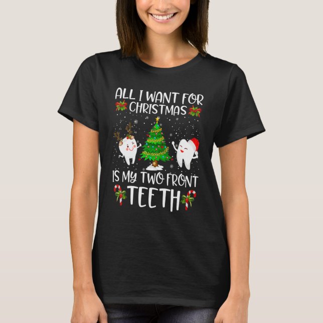 Camiseta All I want for Christmas is My Two Front Teeth (Frente)