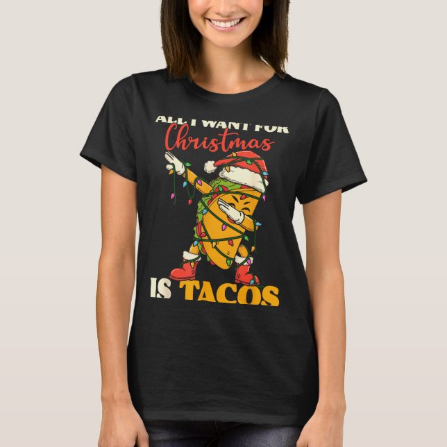 Camiseta All I Want For Christmas Is Tacos Funny Dabbing Me (Frente)
