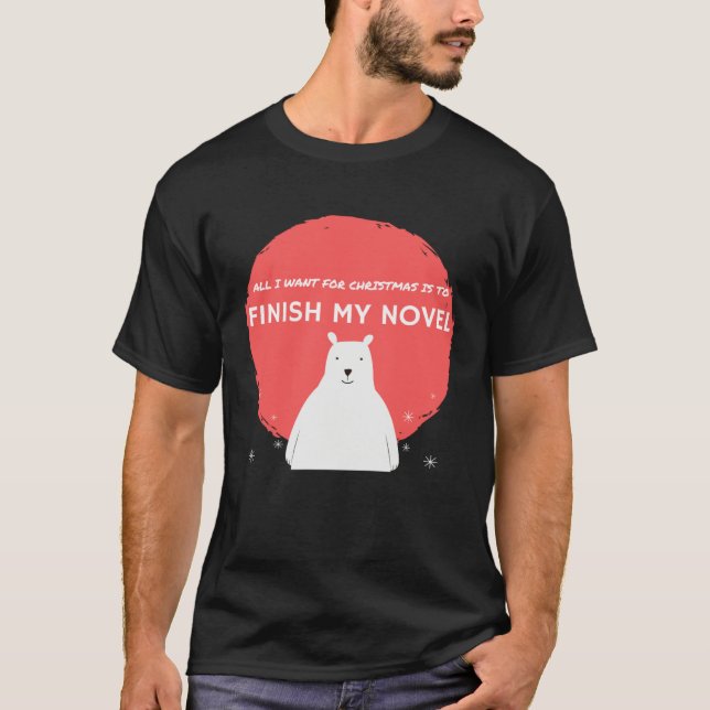 Camiseta All I Want for Christmas is to finish my novel (Frente)