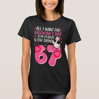 Camiseta All I Want For Valentines Day Is My Students Stop 