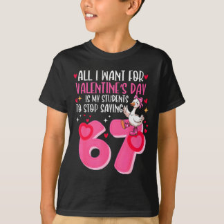 Camiseta All I Want For Valentines Day Is My Students Stop 