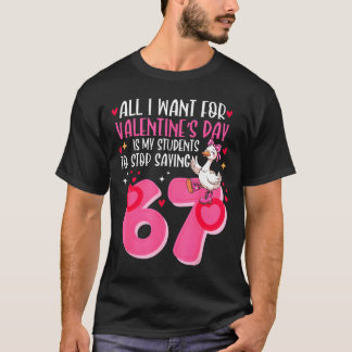 Camiseta All I Want For Valentines Day Is My Students Stop 