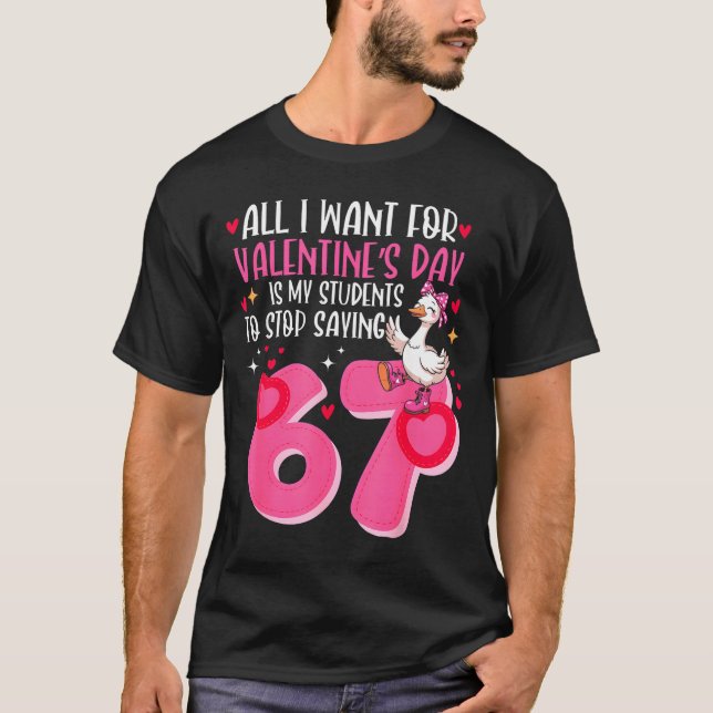 Camiseta All I Want For Valentines Day Is My Students Stop  (Frente)