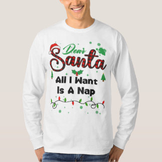 Camiseta All I Want Is A Nap Matching Christmas Dear Santa