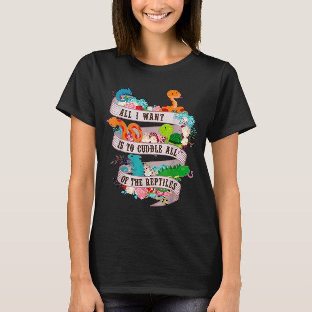 Camiseta All I Want Is To Cuddle All Of The Reptiles Lover  (Frente)