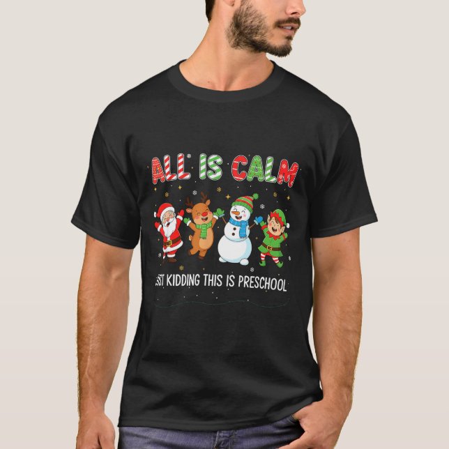 Camiseta All Is Calm Just Kidding This Is Pre-k Preschool T (Frente)