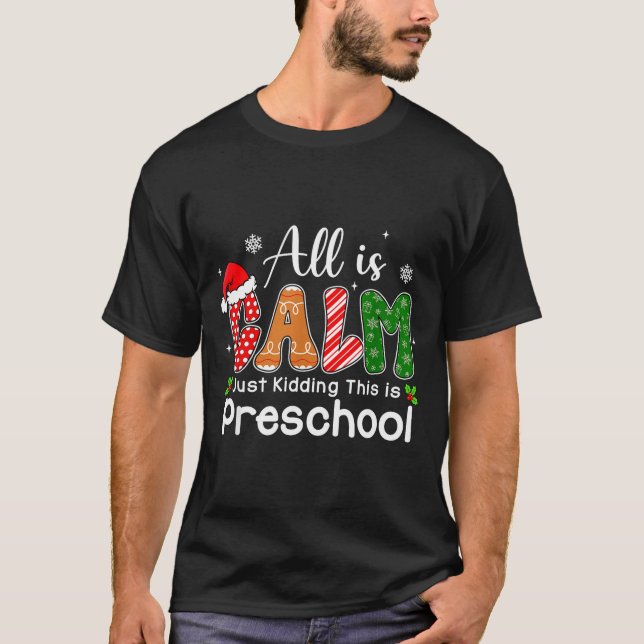 Camiseta All Is Calm Just Kidding This Is Preschool Preppy  (Frente)