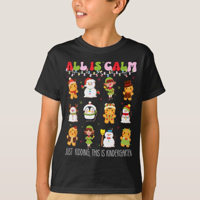 Camiseta All Is Calm Kindergarten Teacher Christmas Teach M (Frente)