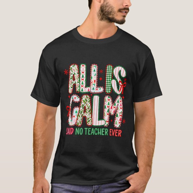 Camiseta All Is Calm Said No Teacher Ever Coquette Bow Chri (Frente)
