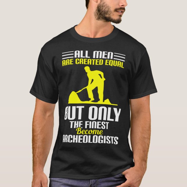 Camiseta All Men Are Created Equal Archeologists (Frente)
