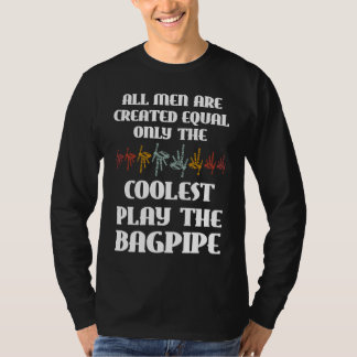 Camiseta all men are created equal only coolest play bagpip