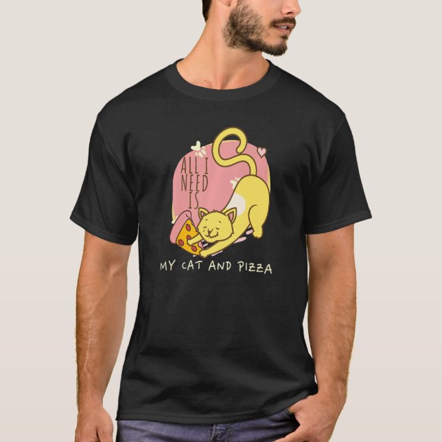 Camiseta All Need Is Pizza And Cats Cat Pun Animal Pizza (Frente)