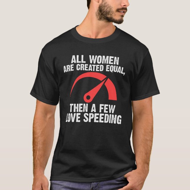 Camiseta all women are created equal then a few love speedi (Frente)
