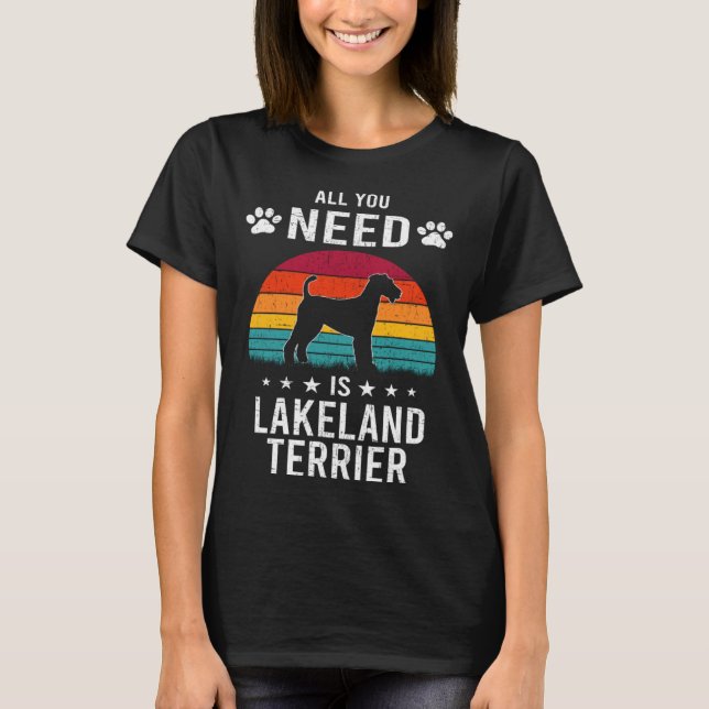 Camiseta All You Need is Lakeland Terrier Dog (Frente)