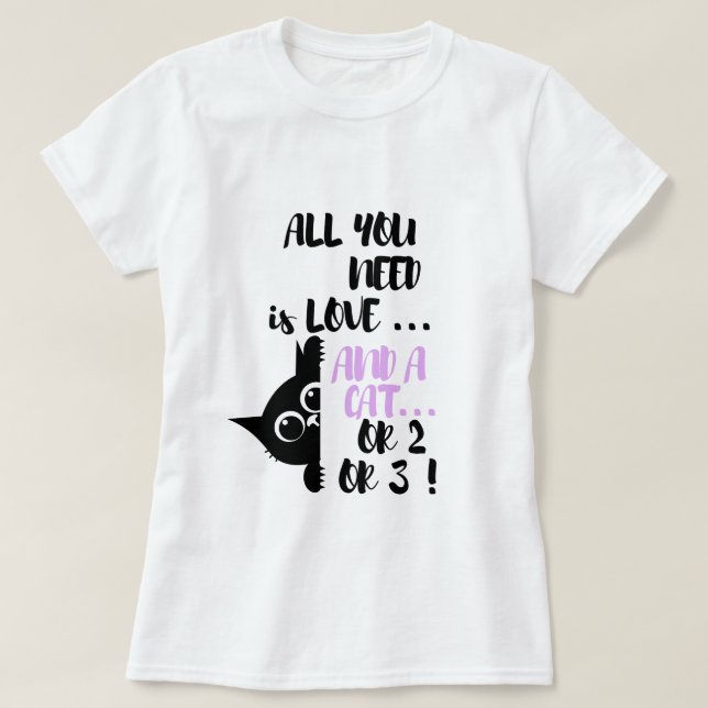 Camiseta All You Need Is Love and a Cat Funny Cat Lover (Frente do Design)